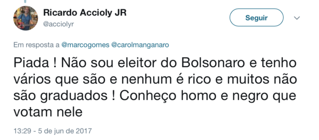 Tweet de @acciolyr: "Piada ! Não sou eleitor do Bolsonaro e tenho vários que são e nenhum é rico e muitos não são graduados ! Conheço homo e negro que votam nele"