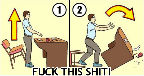Ilustração de homem derrubando sua mesa de trabalho, inscrição "fuck this shit" na parte inferior da imagem.